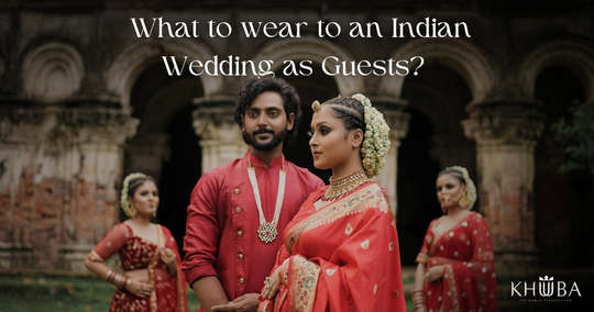What to Wear to an Indian Wedding as Guests?